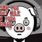 Teaching the pig how to squirt milk from its sausage